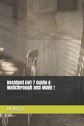 Resident Evil 7 Guide & Walkthrough and MORE ! - Paperback