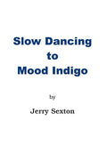 Slow Dancing to Mood Indigo - Hardcover