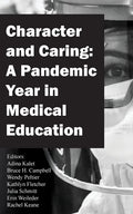 Character and Caring: A Pandemic Year in Medical Education - Paperback