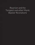 reaction and the tempest, and other manic bipolar revelations - Paperback