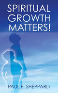 Spiritual Growth Matters! - Paperback