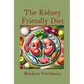 The Kidney Friendly Diet - Paperback