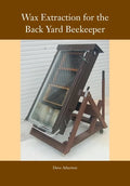 Wax Extraction for the Back Yard Beekeeper - Paperback
