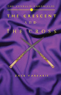 The Vevellis Chronicles: The Crescent And The Cross - Paperback