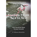 Cycling From Sea to Sea: One Hundred Days Across Canada - Paperback