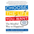 Choose the Life You Want: The Mindful Way to Happiness - Paperback