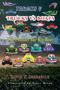 Trucks V: Trucks vs Boats: The Thunder Bay Rip Roar - Paperback