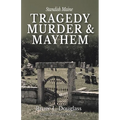 Tragedy, Murder, & Mayhem - Paperback