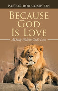 Because God Is Love: A Daily Walk in God's Love - Paperback
