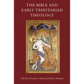 The Bible and Early Trinitarian Theology - Hardcover