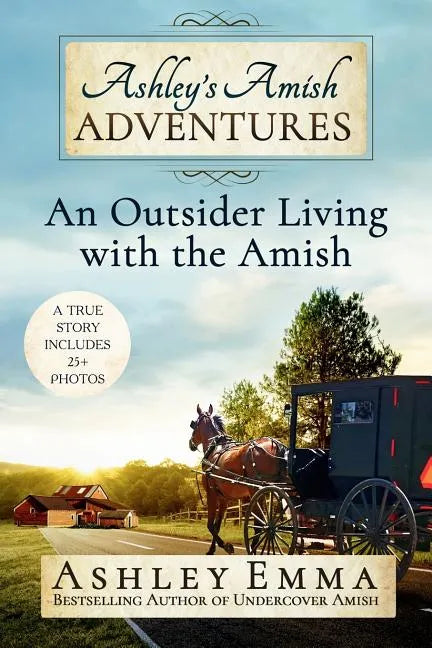 Ashley's Amish Adventures: An Outsider Living with the Amish - Paperback