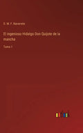 El ingenioso Hidalgo Don Quijote de la mancha: Tomo 1 - Hardcover