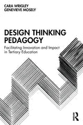 Design Thinking Pedagogy: Facilitating Innovation and Impact in Tertiary Education - Paperback