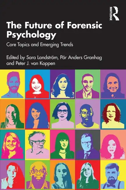 The Future of Forensic Psychology: Core Topics and Emerging Trends - Paperback