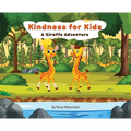 Kindness For Kids A Giraffe Adventure - Hardcover