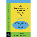An Elementary Author Guide to: Planning A Book - Paperback