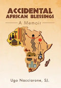 Accidental African Blessings: A Memoir - Hardcover