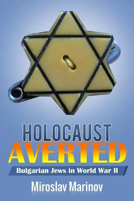 Holocaust Averted - Bulgarian Jews in World War II - Paperback
