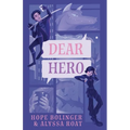 Dear Hero: Every Hero Needs a Villain, Every Villain Needs a Hero - Paperback