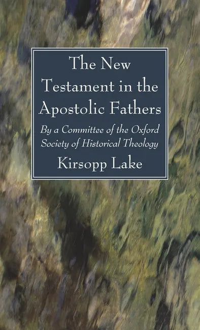 The New Testament in the Apostolic Fathers - Hardcover