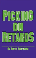 Picking on Retards - Paperback