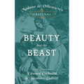 Madame de Villeneuve's Original Beauty and the Beast - Illustrated by Edward Corbould and Brothers Dalziel - Hardcover