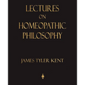 Lectures on Homeopathic Philosophy - Paperback