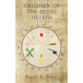 Children of the Dying Hearth - Hardcover