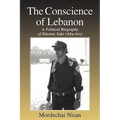 The Conscience of Lebanon: A Political Biography of Etienne Sakr (Abu-Arz) - Paperback