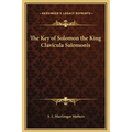 The Key of Solomon the King Clavicula Salomonis - Hardcover