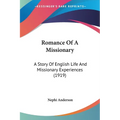Romance Of A Missionary: A Story Of English Life And Missionary Experiences (1919) - Paperback