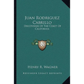 Juan Rodriguez Cabrillo: Discoverer Of The Coast Of California - Paperback