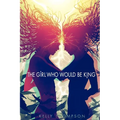 The Girl Who Would Be King - Paperback
