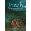Jonah and the Meaning of Our Lives: A Verse-By-Verse Contemporary Commentary - Paperback