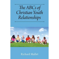 The ABCs of Christian Youth Relationships - Paperback