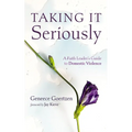 Taking It Seriously: A Faith Leader's Guide to Domestic Violence - Hardcover