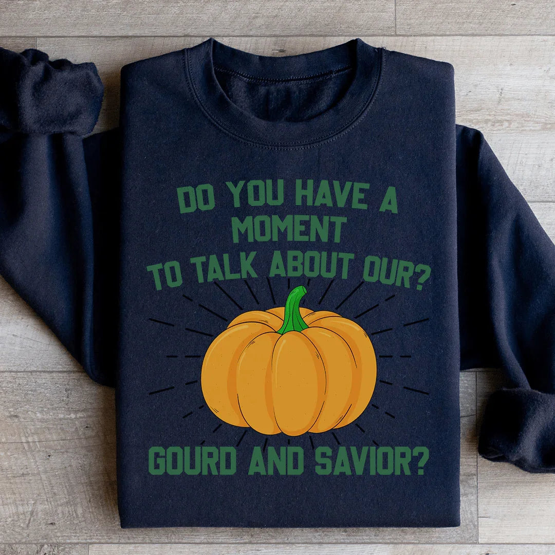 Do You Have A Moment Sweatshirt