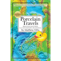 Porcelain Travels: Humor, Horror and Revelation in, on and around Toilets, Tubs and Showers - Paperback