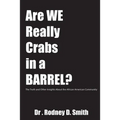 Are We Really Crabs in a Barrel?: The Truth and Other Insights About the African American Community - Paperback