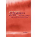 Explaining Value: And Other Essays in Moral Philosophy - Paperback