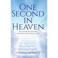 One Second in Heaven: Stories of the afterlife told by people that experienced such and returned to life - Hardcover