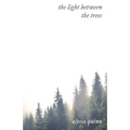 The light between the trees - Paperback