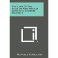 The Laws of the State of New Mexico Affecting Church Property - Paperback