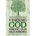 Finding God among Our Neighbors: An Interfaith Systematic Theology - Paperback