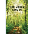 Good Morning Sunshine: A Daily Devotional - Paperback