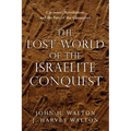 The Lost World of the Israelite Conquest: Covenant, Retribution, and the Fate of the Canaanites Volume 4 - Paperback