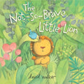 The Not-So-Brave Little Lion - Hardcover