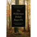 The Wilderness Debate Rages on: Continuing the Great New Wilderness Debate - Paperback