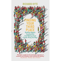 Finding Your Third Place: Building Happier Communities (and Making Great Friends Along the Way) - Paperback