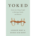 Yoked: Stories of a Clergy Couple in Marriage, Family, and Ministry - Paperback